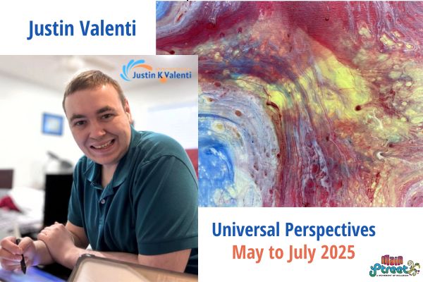 Justin Valenti - May to July 2025: Universal Perspectives