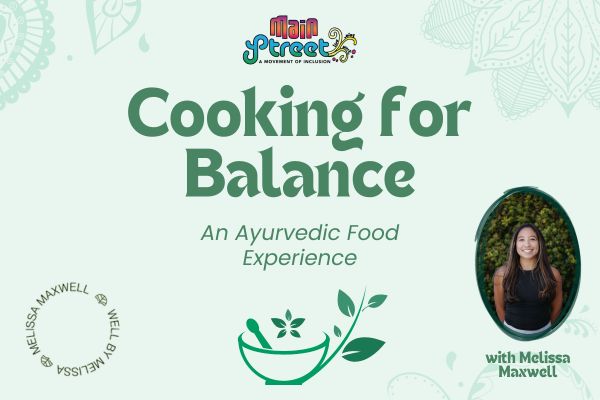 Cooking for Balance: An Ayurvedic Food Experience with Melissa Maxwell