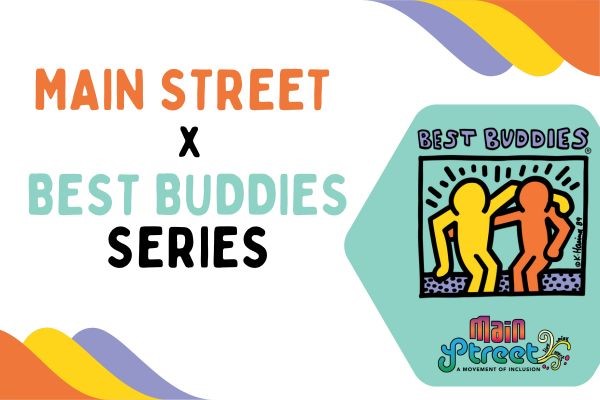 Main Street and Best Buddies Collaborative Educational Series Graphic