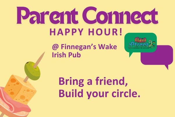 Parent Connect Happy Hour at Finnegan's Wake Irish Pub. Bring a friend. Build your circle.